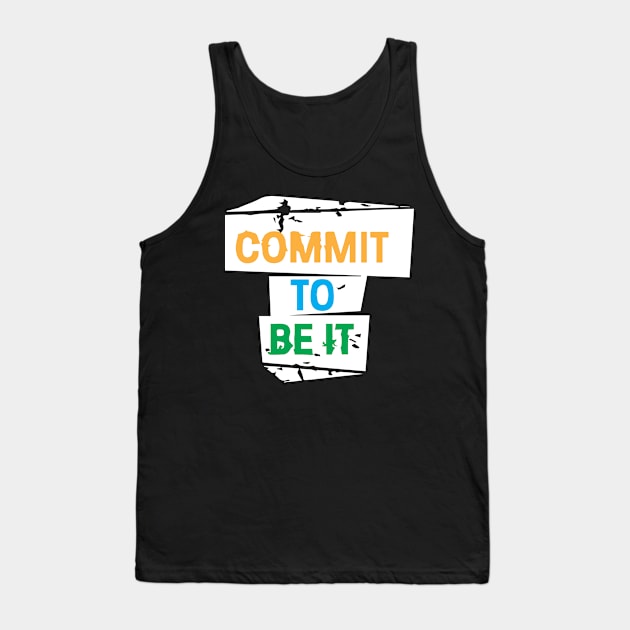 Commit To Be It Cool Creative Beautiful Typography Design Tank Top by Stylomart